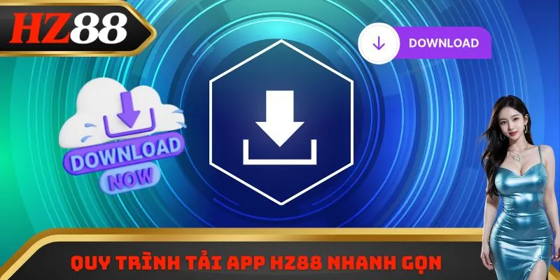 Quy trình tải app HZ88 nhanh gọn