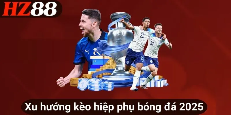 Xu hướng kèo hiệp phụ bóng đá 2025